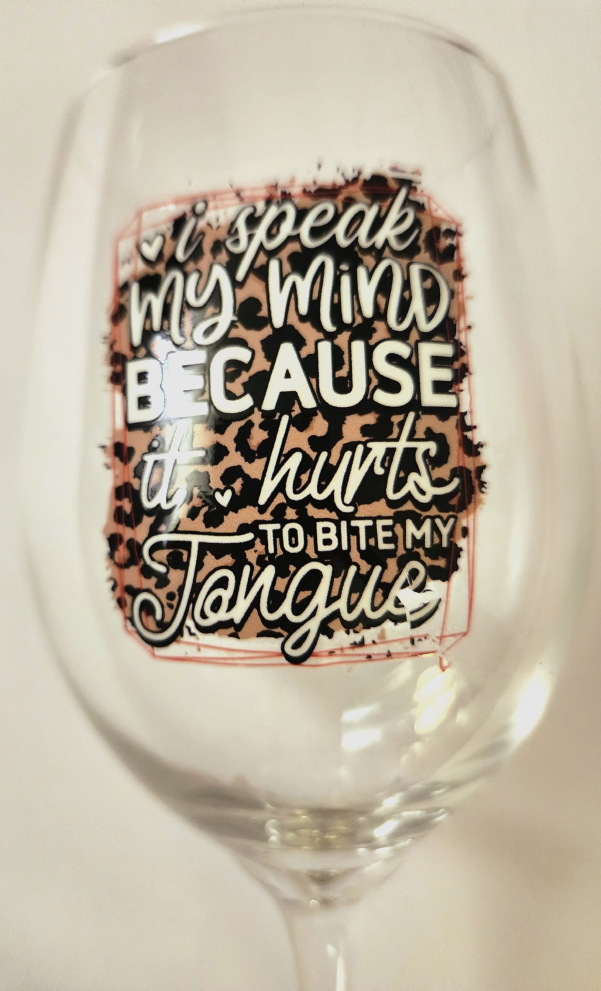 Speak My Mind Wine Glass