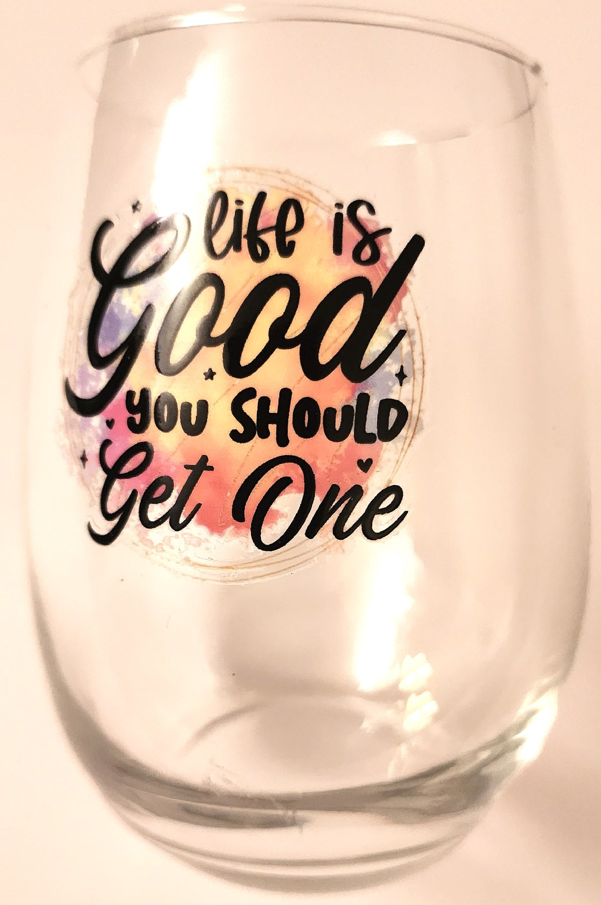Life is Good Wine Glass