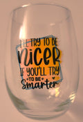 Nicer/Smarter Wine Glass