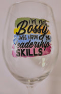Not Bossy Wine Glass